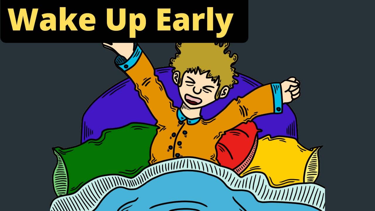 7 Steps To Wake Up Early In The Morning? - Project Better Life