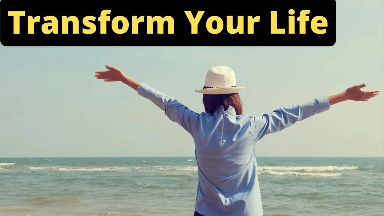 Transform Your Life Today