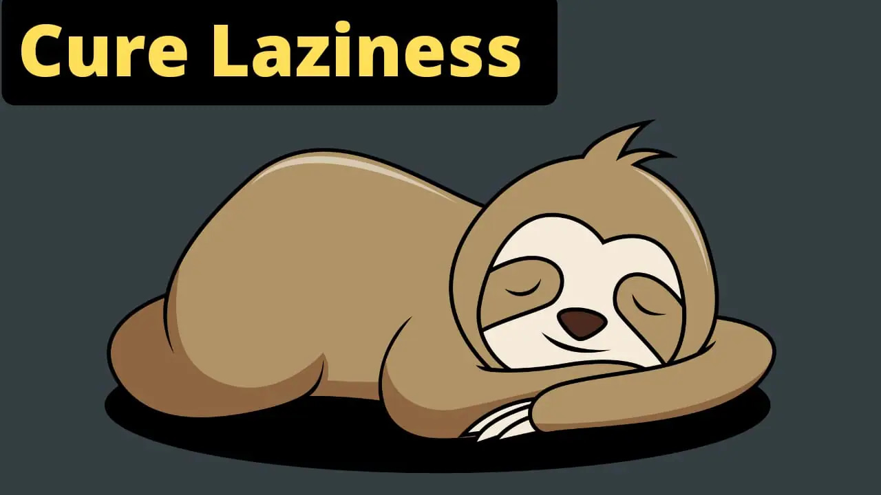 Overcome Laziness