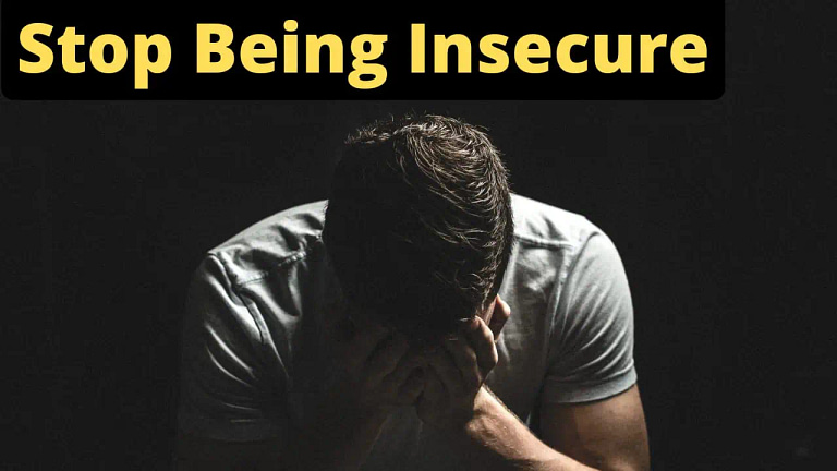 10 Ways To Stop Being Insecure?