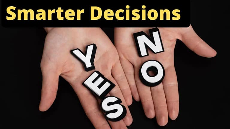 The Art of Taking Better And Smarter Decisions (3-Step Formula)